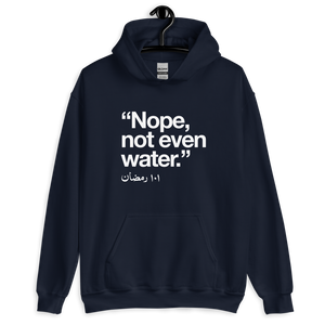 Not Even Water Hoodie