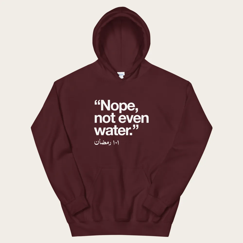 Not Even Water Hoodie